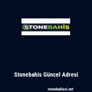 Stonebahis G&uuml;ncel Adresi