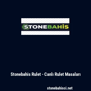 Stonebahis Rulet - Canlı Rulet Masaları